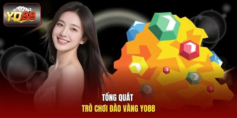 Tổng quát trò chơi đào vàng Yo88 